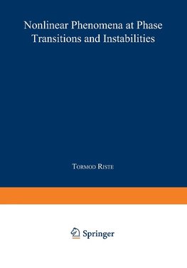 Nonlinear Phenomena at Phase Transitions and Instabilities