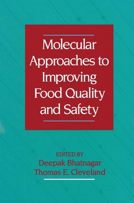 Molecular Approaches to Improving Food Quality and Safety