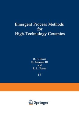 Emergent Process Methods for High-Technology Ceramics