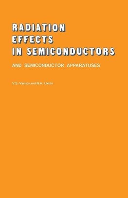 Radiation Effects in Semiconductors and Semiconductor Devices