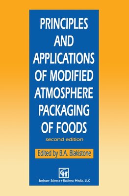 Principles and Applications of Modified Atmosphere Packaging of Foods