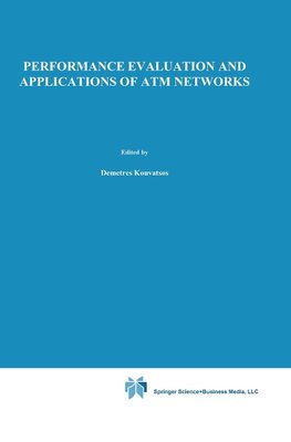 Performance Evaluation and Applications of ATM Networks