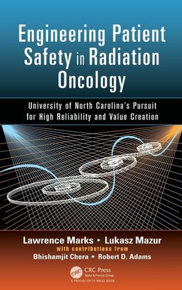 Engineering Patient Safety in Radiation Oncology