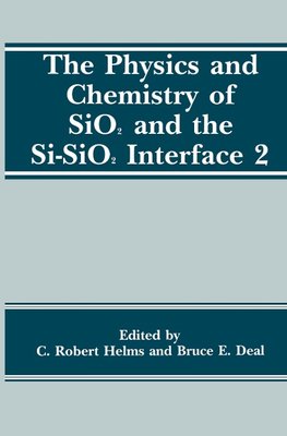 The Physics and Chemistry of SiO2 and the Si-SiO2 Interface 2