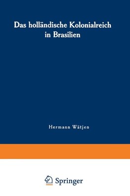 Das holländische Kolonialreich in Brasilien