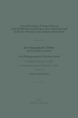 Preisänderungen, Ertragsrückgang und Produktionsänderung in der Landwirtschaft im Kreise Worms in den Jahren 1914-1920