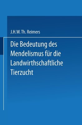 Die Bedeutung des Mendelismus für die Landwirtschaftliche Tierzucht