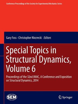 Special Topics in Structural Dynamics, Volume 6