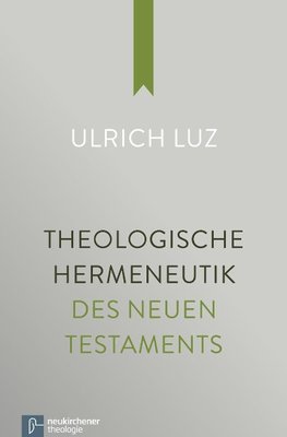 Theologische Hermeneutik des Neuen Testaments