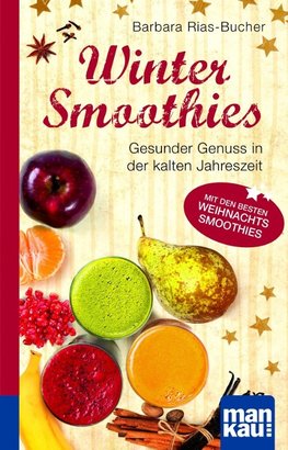 Winter-Smoothies. Kompakt-Ratgeber