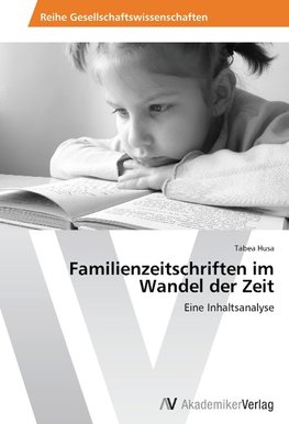 Familienzeitschriften im Wandel der Zeit