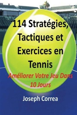 114 Strategies, Tactiques, Et Exercices En Tennis