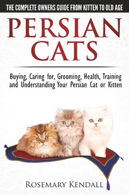 Kendall, R: Persian Cats - The Complete Owners Guide from Ki