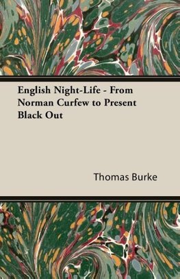 English Night-Life - From Norman Curfew to Present Black Out