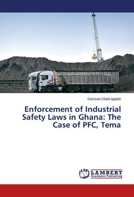 Enforcement of Industrial Safety Laws in Ghana: The Case of PFC, Tema