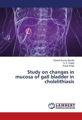 Study on changes in mucosa of gall bladder in cholelithiasis