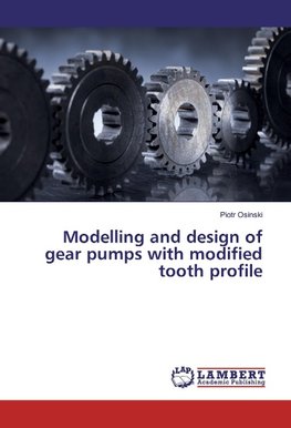 Modelling and design of gear pumps with modified tooth profile