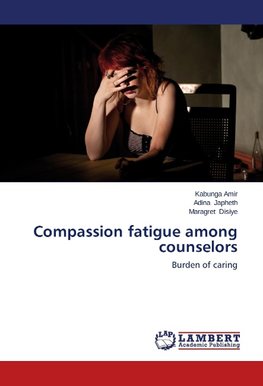 Compassion fatigue among  counselors