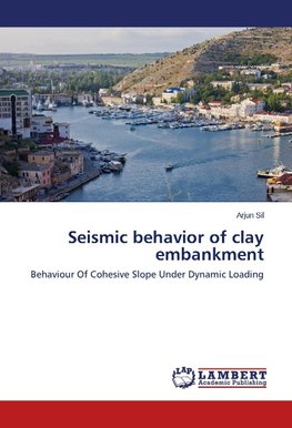 Seismic behavior of clay embankment