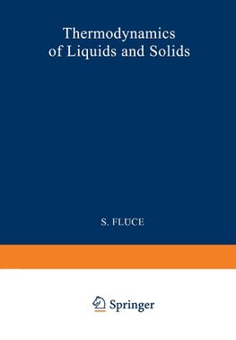 Thermodynamik der Flüssigkeiten und Festkörper / Thermodynamics of Liquids and Solids