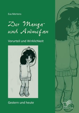 Der Manga- und Animefan: Vorurteil und Wirklichkeit - Gestern und heute