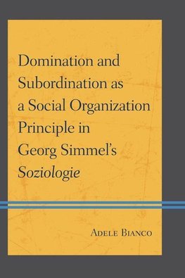 Domination and Subordination as a Social Organization Principle in Georg Simmel's Soziologie