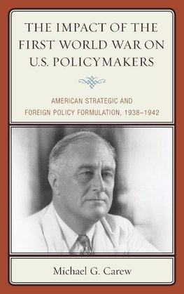 The Impact of the First World War on U.S. Policymakers