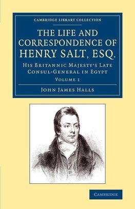 The Life and Correspondence of Henry Salt, Esq.