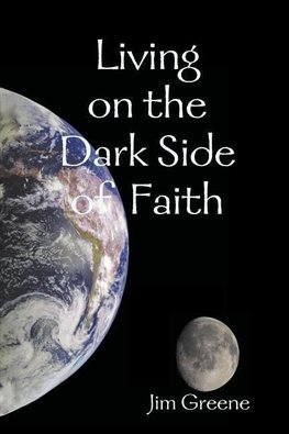 Living on the Dark Side of Faith