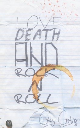 Love, Death, and Rock N Roll