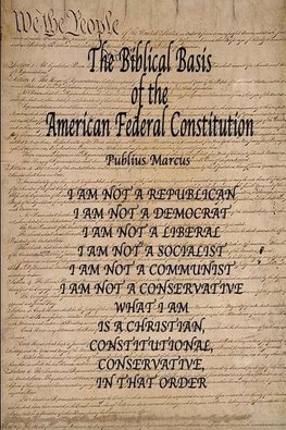 The Biblical Basis of the American Federal Constitution