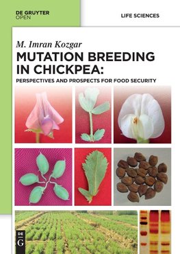 Mutation Breeding in Chickpea: