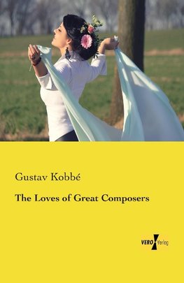 The Loves of Great Composers