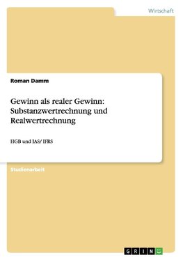 Gewinn als realer Gewinn: Substanzwertrechnung und Realwertrechnung