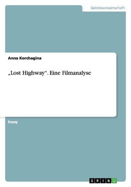 "Lost Highway". Eine Filmanalyse