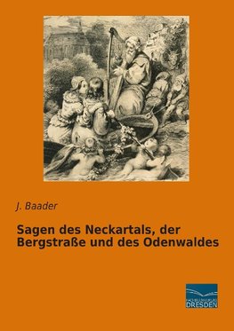 Sagen des Neckartals, der Bergstraße und des Odenwaldes