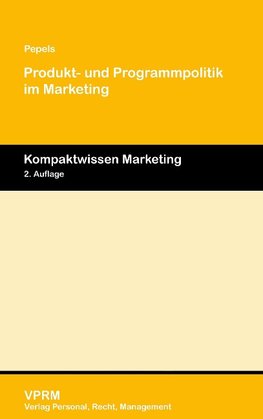 Produkt- und Programmpolitik im Marketing