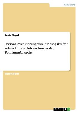 Personalrekrutierung von Führungskräften anhand eines Unternehmens der Tourismusbranche