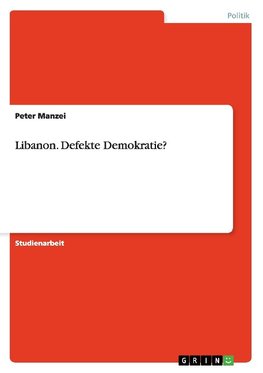 Libanon. Defekte Demokratie?