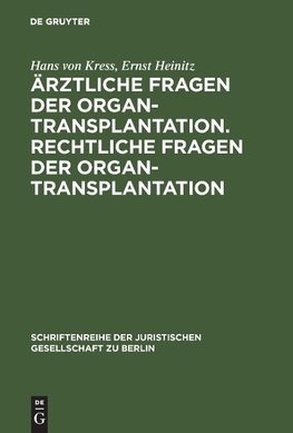 Ärztliche Fragen der Organtransplantation. Rechtliche Fragen der Organtransplantation