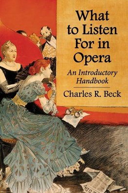 Beck, C:  What to Listen For in Opera