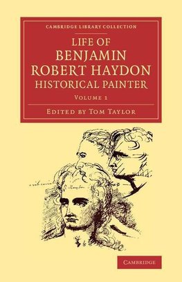 Life of Benjamin Robert Haydon, Historical Painter