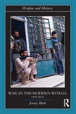 Black, J: War in the Modern World, 1990-2014