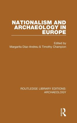 Nationalism and Archaeology in Europe