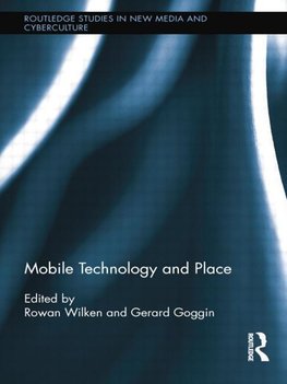 Wilken, R: Mobile Technology and Place