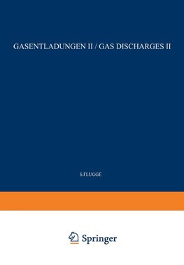 Gas Discharges II / Gasentladungen II