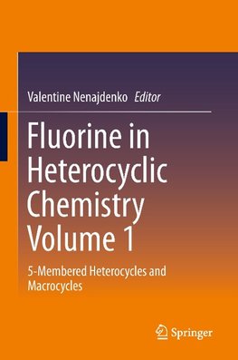 Fluorine in Heterocyclic Chemistry. Volume 1