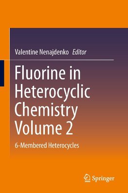 Fluorine in Heterocyclic Chemistry. Volume 2