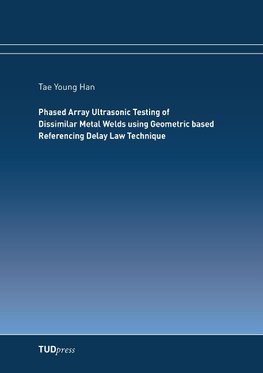 Phased Array Ultrasonic Testing of Dissimilar Metal Welds using Geometric based Referencing Delay Law Technique