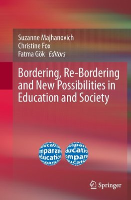 Bordering, Re-Bordering and New Possibilities in Education and Society